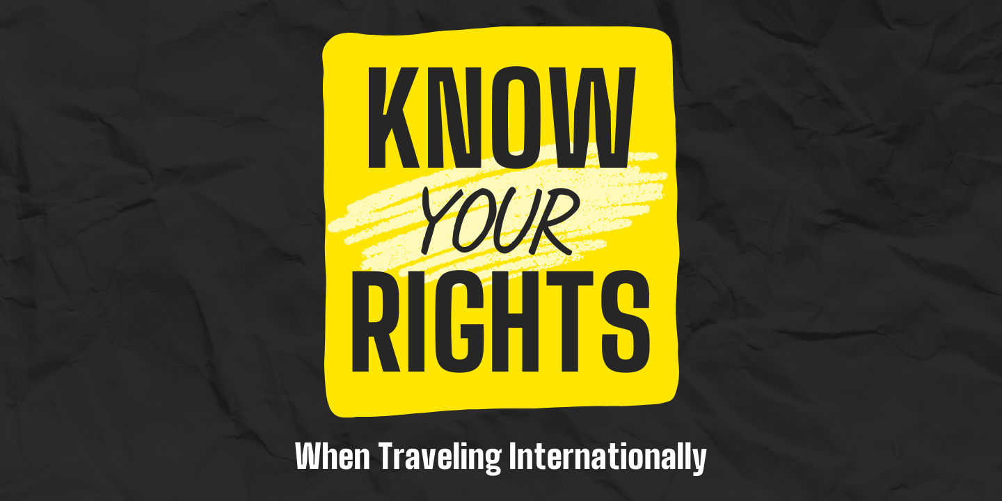 Know Your Rights: International Travel